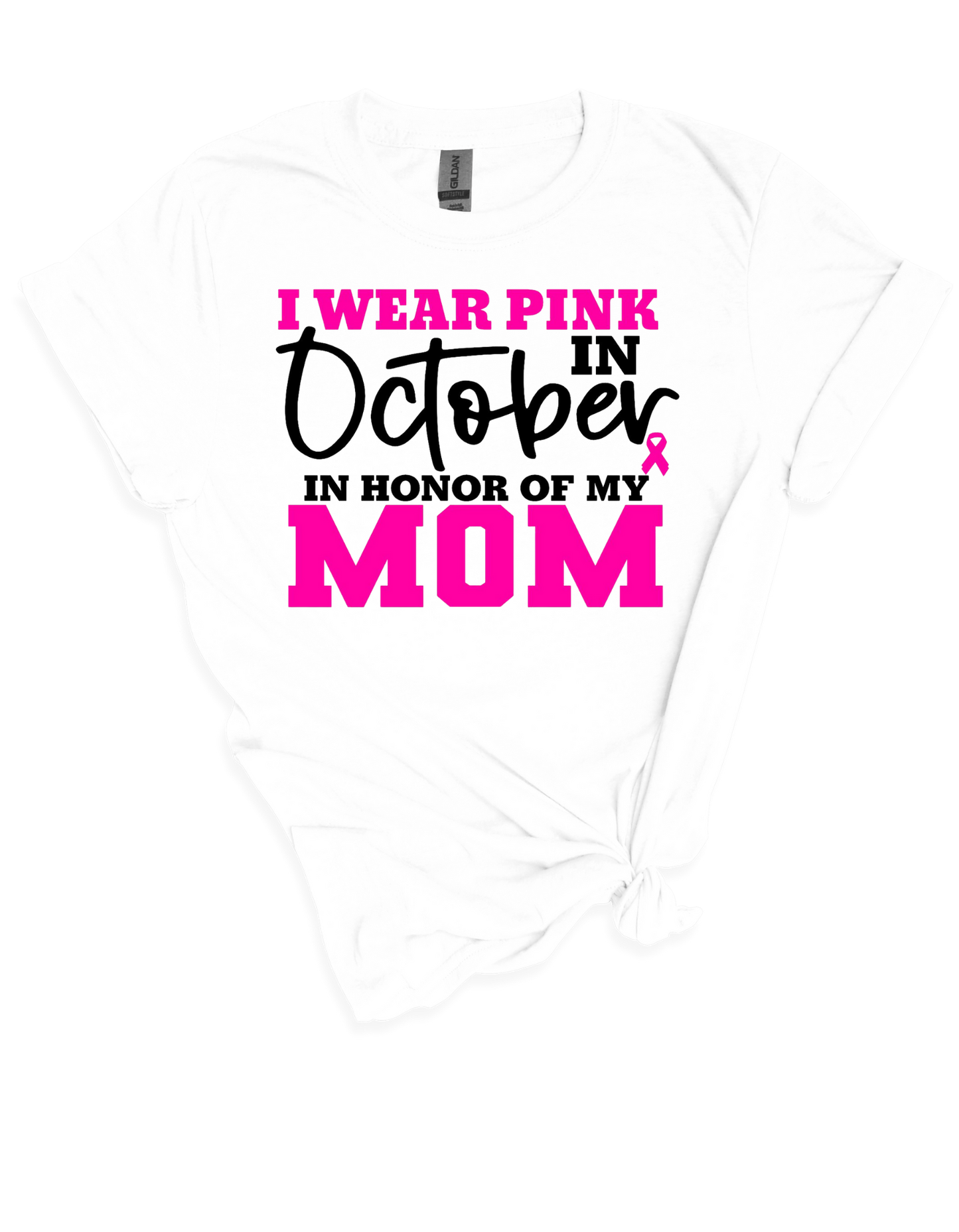 I Wear Pink In Honor of My Mom