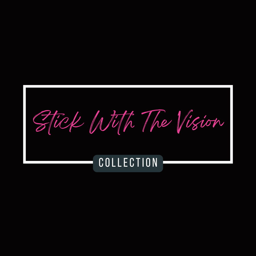 Stick With The Vision Collection