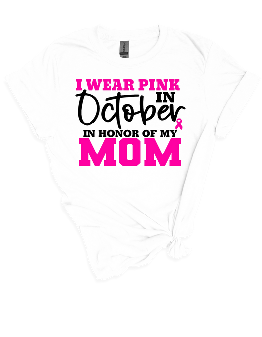 I Wear Pink In Honor of My Mom