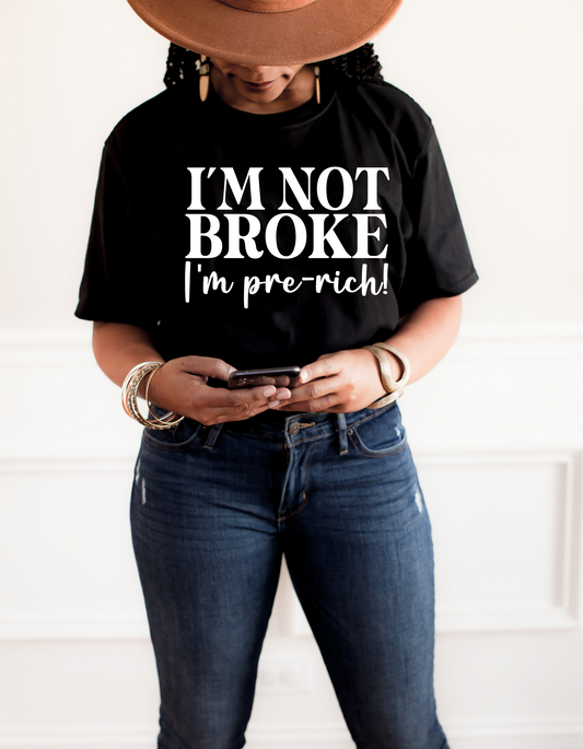 I'm Not Broke, I'm Pre-Rich