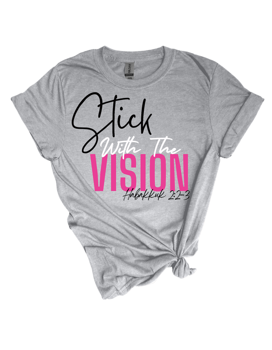 Stick With The Vision T-Shirt